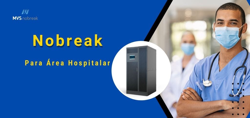 A imagem apresenta um fundo azul com texto e logotipo no canto superior esquerdo. O logotipo da MVS Nobreak está presente, seguido pelo texto em amarelo "Nobreak Para Área Hospitalar". Do lado direito, há uma fotografia de um médico usando máscara e avental, com um estetoscópio em volta do pescoço. Ao lado do médico, há uma imagem de um nobreak em um círculo branco. O artigo do blog discute a importância do aluguel de nobreak hospitalar, destacando que possui da APC Schneider, para garantir a continuidade dos serviços médicos essenciais durante quedas de energia.