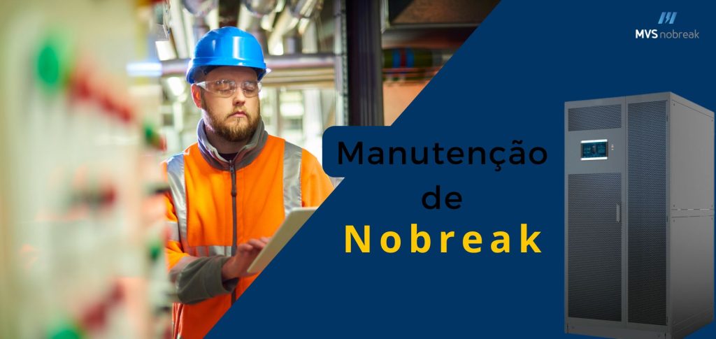 A imagem mostra um profissional de manutenção vestindo um colete de alta visibilidade e capacete de segurança azul, segurando um tablet, enquanto trabalha em um ambiente industrial ou técnico, cercado por equipamentos. Ao lado direito, há um grande Nobreak (sistema de energia ininterrupta), destacado contra um fundo azul. No centro da imagem, está o texto "Manutenção de Nobreak", com "Nobreak" em amarelo e o restante em preto, seguido do logotipo da empresa MVS Nobreak no canto superior direito. A composição transmite uma mensagem clara sobre a importância da manutenção de Nobreaks para garantir a segurança e eficiência energética em ambientes críticos.