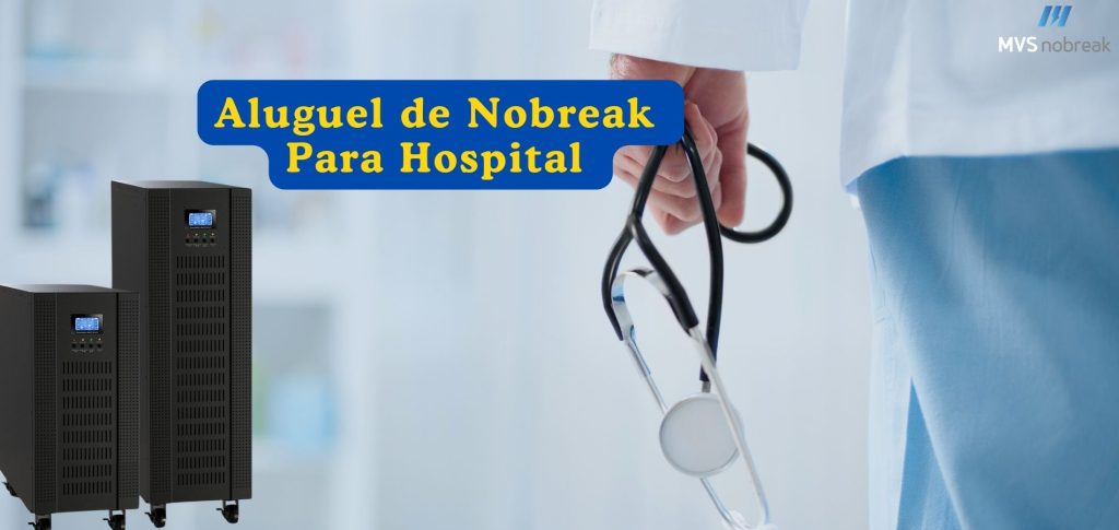 A imagem apresenta um visual profissional e informativo com o tema: **"Aluguel de Nobreak Para Hospital"**.  

No lado direito, uma mão segura um estetoscópio, simbolizando o ambiente médico e a importância da continuidade de energia em hospitais para o funcionamento de equipamentos essenciais. O médico ou profissional de saúde veste jaleco branco e calça azul, reforçando o contexto hospitalar.  

No lado esquerdo, duas unidades de Nobreak de grande porte são exibidas, simbolizando os dispositivos que garantem o fornecimento de energia estável, crucial para a operação de aparelhos médicos sensíveis.  

O texto centralizado em uma faixa azul com letras amarelas destaca o título, trazendo clareza e forte contraste para atrair a atenção do público. O logotipo da **MVS Nobreak** aparece no canto superior direito, reforçando a identidade da marca como fornecedora de soluções confiáveis para locação de Nobreaks.  

O fundo desfocado dá um aspecto limpo e moderno, remetendo ao ambiente hospitalar, e mantém o foco nos elementos principais da mensagem.