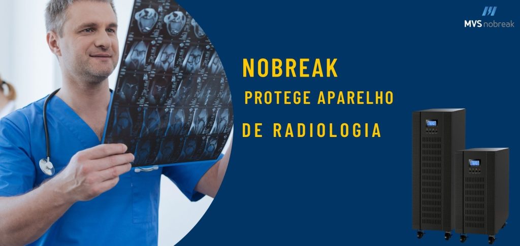 **Descrição da imagem:**  
Imagem publicitária da MVS Nobreak mostrando um médico com jaleco azul segurando uma chapa de exame de imagem (provavelmente de ressonância ou raio-X), simbolizando o uso de equipamentos de radiologia. Ao lado direito, sobre fundo azul escuro, aparece o texto "Nobreak protege aparelho de radiologia" em letras amarelas. Abaixo, dois modelos de nobreaks estão posicionados, reforçando a ideia de segurança energética e proteção para equipamentos médicos sensíveis. A composição comunica a importância do nobreak em ambientes hospitalares e clínicos.