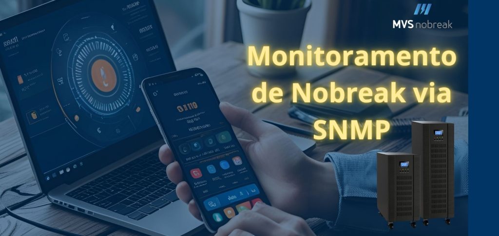 A imagem mostra uma pessoa segurando um smartphone na frente de um notebook. Na tela do celular, vemos um painel digital com informações e ícones, como se estivesse monitorando algum sistema. Já a tela do notebook exibe um gráfico moderno em estilo de radar, reforçando a ideia de tecnologia e controle em tempo real.

À direita da imagem, sobre um fundo azul-escuro, está o logo da empresa MVS Nobreak no canto superior. Em destaque, há um texto grande e iluminado em amarelo que diz: "Monitoramento de Nobreak via SNMP".

Na parte inferior direita, estão dois modelos de nobreak (um maior e outro menor), ambos na cor preta, com visor azul e botões frontais.

A ambientação sugere um ambiente profissional e tecnológico, com foco em segurança e monitoramento remoto.
