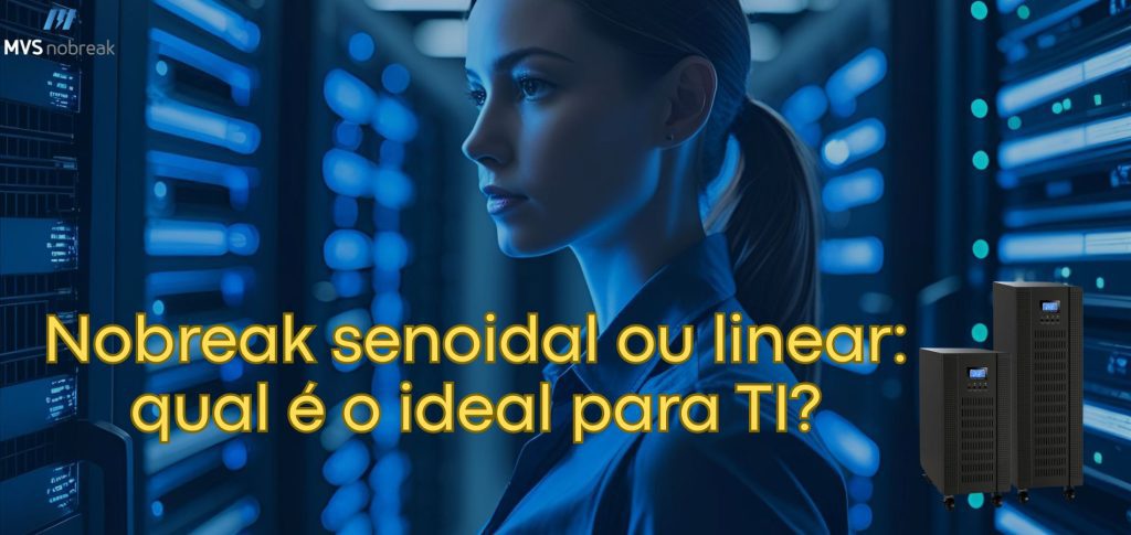 Imagem em ambiente tecnológico, com iluminação azul intensa. À esquerda, há racks de servidores com luzes de LED acesas, reforçando a ideia de um data center em funcionamento. No centro-direita, uma mulher com expressão séria observa atentamente os equipamentos, representando a figura de uma profissional de TI. Ela está levemente de perfil, com cabelo preso e usando roupa escura, transmitindo seriedade e concentração.
No canto inferior direito, aparecem dois nobreaks de tamanhos diferentes, ambos na cor preta com visor digital azul. No topo da imagem, à esquerda, está o logotipo da empresa “MVS Nobreak”. Em destaque centralizado no meio da imagem está o título do conteúdo em letras grandes amarelas: "Nobreak senoidal ou linear: qual é o ideal para TI?"