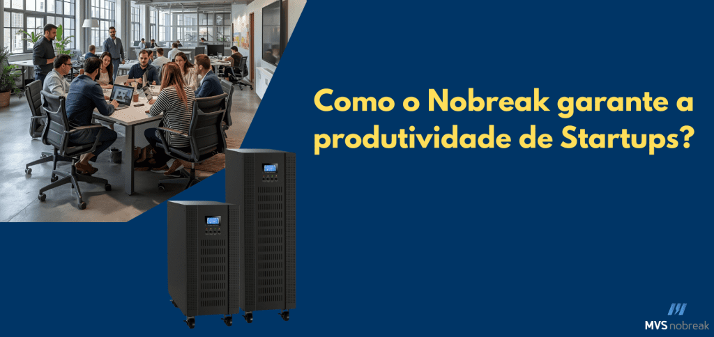 A imagem está dividida em duas partes. À esquerda, há uma fotografia de um escritório moderno, com várias pessoas sentadas ao redor de uma mesa de reuniões. Elas utilizam notebooks e parecem engajadas em uma conversa ou apresentação. Na frente da mesa, estão duas máquinas pretas — nobreaks — posicionadas em destaque.
À direita, o fundo é azul-escuro, com um texto centralizado em amarelo que diz: “Como o Nobreak garante a produtividade de Startups?”. No canto inferior direito, aparece o logotipo da empresa MVS Nobreak, em branco e cinza.