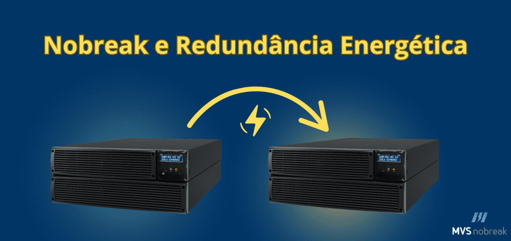 Na parte superior, em letras grandes e amarelas, está escrito: “Nobreak e Redundância Energética”.
Abaixo, no centro da imagem, há dois nobreaks pretos, um à esquerda e outro à direita, ambos em formato torre deitados (rack).
Entre eles, no meio da imagem, aparece um ícone amarelo de raio, representando energia, com uma seta curva que sai do nobreak da esquerda em direção ao nobreak da direita.
No canto inferior direito, está o logotipo da empresa MVS Nobreak.