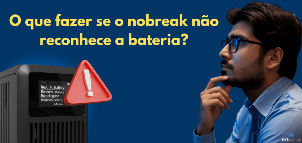 A imagem tem fundo azul-escuro. No canto esquerdo, aparece um nobreak preto em destaque, com um aviso triangular vermelho com ponto de exclamação branco, indicando alerta ou erro. No lado direito, há um homem de perfil, jovem, de pele morena clara, barba curta, óculos e cabelo escuro penteado para trás. Ele veste uma camisa azul clara e está com a mão no queixo, em expressão pensativa.
Na parte superior da imagem, em letras grandes e amarelas, está escrito:
"O que fazer se o nobreak não reconhece a bateria?"
No canto inferior direito, aparece o logotipo da MVS Nobreak.